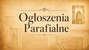 Ogłoszenia 09.08.2026 XIX Niedziela zwykła